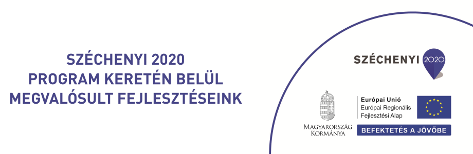 Széchenyi 2020 program keretén belül megvalósult fejlesztéseink